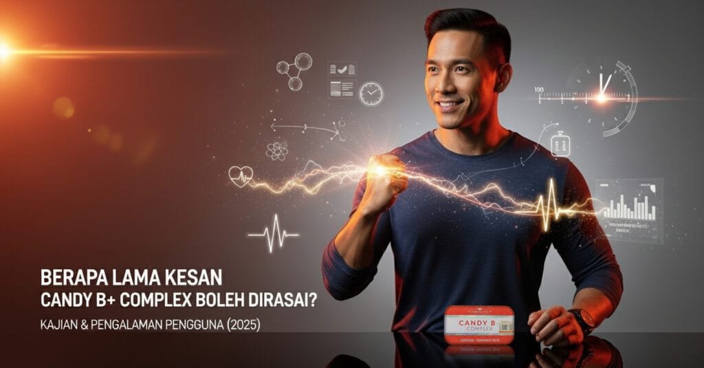 Berapa lama kesan Candy B+ Complex HQ Malaysia